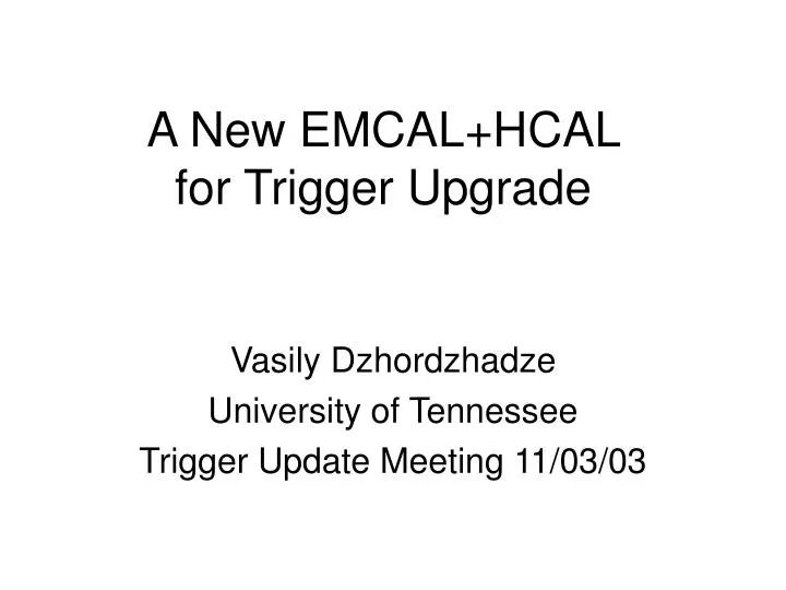 a new emcal hcal for trigger upgrade