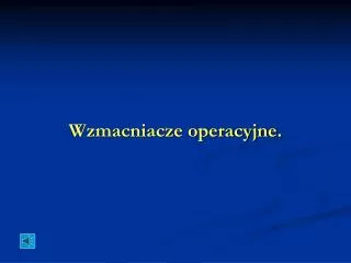 Wzmacniacze operacyjne.