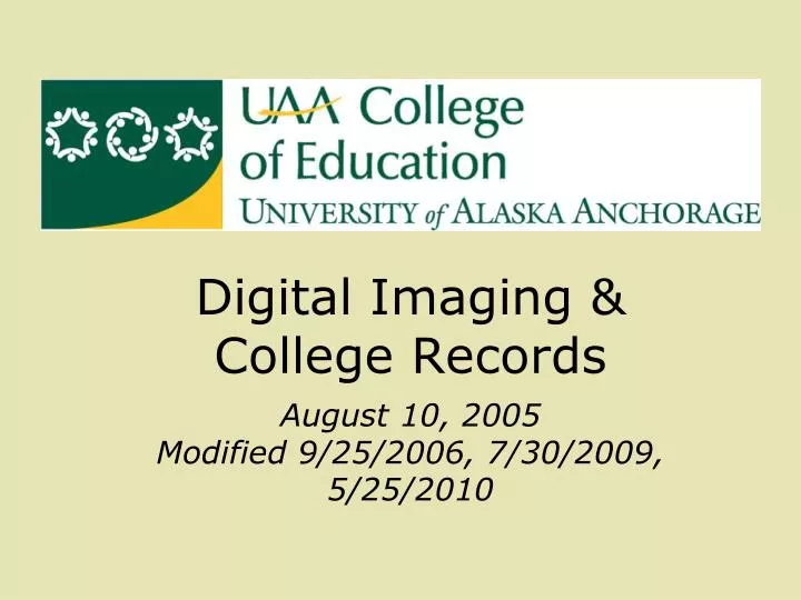 digital imaging college records august 10 2005 modified 9 25 2006 7 30 2009 5 25 2010