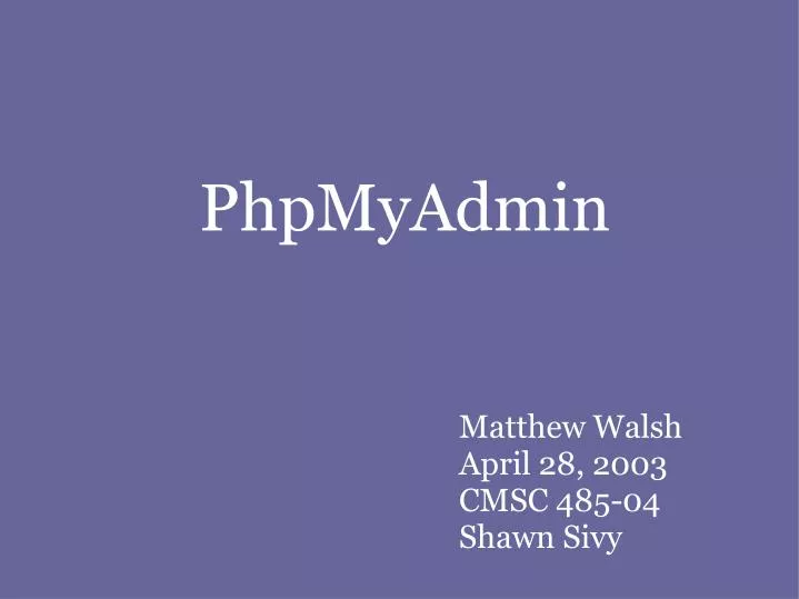 matthew walsh april 28 2003 cmsc 485 04 shawn sivy