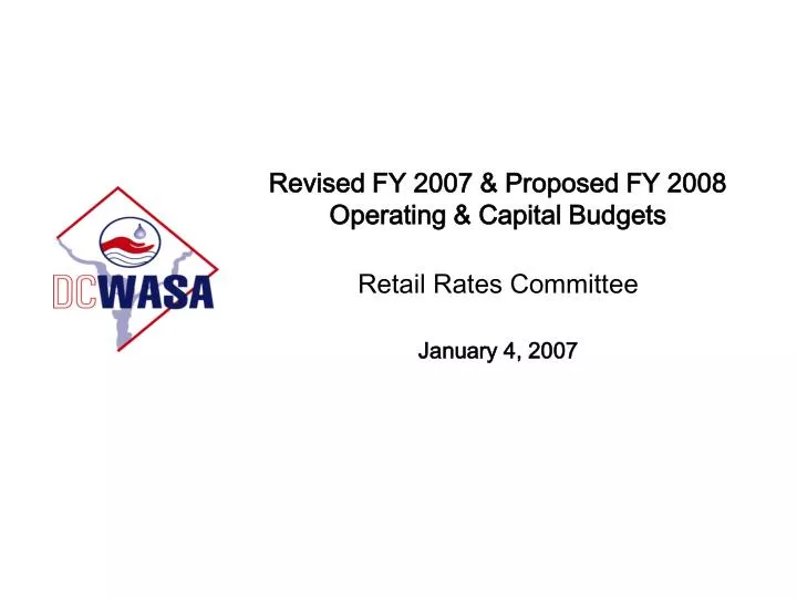 revised fy 2007 proposed fy 2008 operating capital budgets retail rates committee january 4 2007