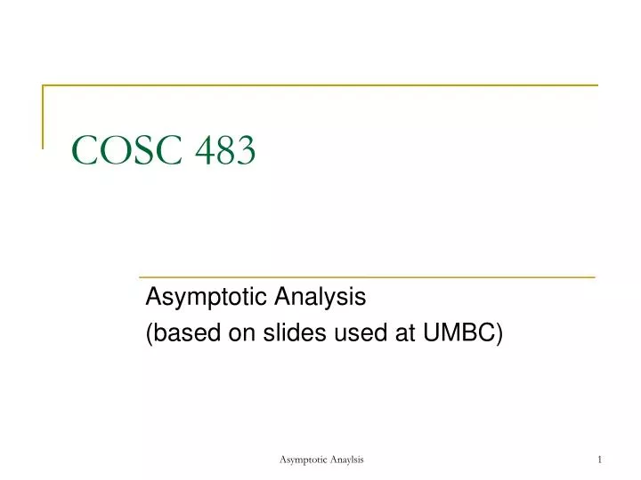 asymptotic analysis based on slides used at umbc