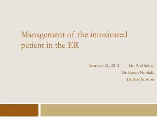 Management of the intoxicated patient in the ER