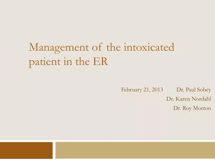 management of the intoxicated patient in the er