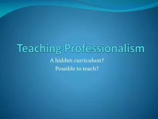 Teaching Professionalism