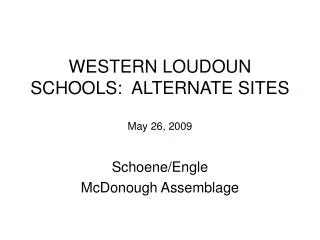 WESTERN LOUDOUN SCHOOLS: ALTERNATE SITES May 26, 2009