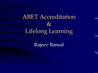 ABET Accreditation &amp; Lifelong Learning Rajeev Bansal