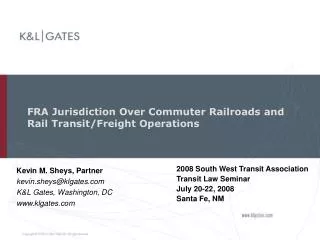 Kevin M. Sheys, Partner kevin.sheys@klgates K&amp;L Gates, Washington, DC klgates