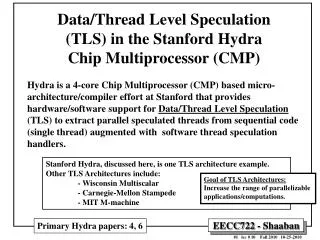 Data/Thread Level Speculation (TLS) in the Stanford Hydra Chip Multiprocessor (CMP)