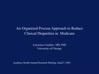 An Organized Process Approach to Reduce Clinical Disparities in Medicare