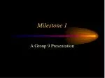 Milestone 1 - slide 1