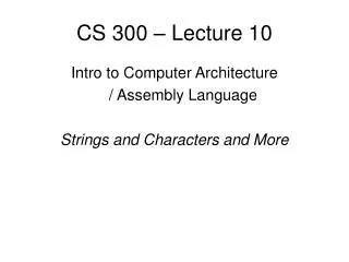CS 300 – Lecture 10