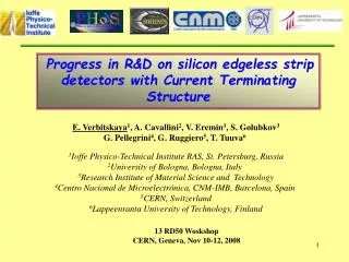 Progress in R&amp;D on silicon edgeless strip detectors with Current Terminating Structure