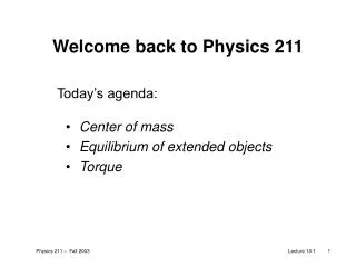 Welcome back to Physics 211