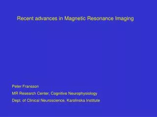 Recent advances in Magnetic Resonance Imaging
