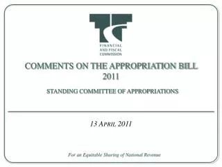 COMMENTS ON THE APPROPRIATION BILL 2011 STANDING COMMITTEE OF APPROPRIATIONS