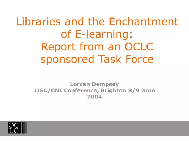 libraries and the enchantment of e learning report from an oclc sponsored task force