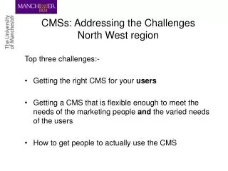 CMSs: Addressing the Challenges North West region