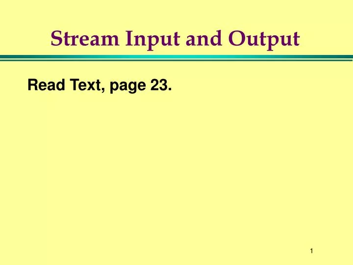 stream input and output