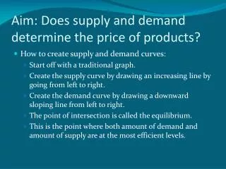 Aim: Does supply and demand determine the price of products?