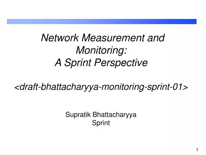 network measurement and monitoring a sprint perspective draft bhattacharyya monitoring sprint 01