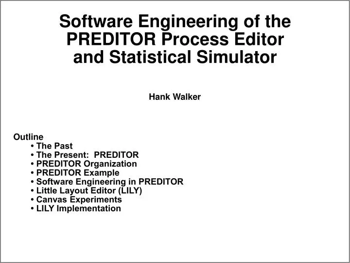 software engineering of the preditor process editor and statistical simulator