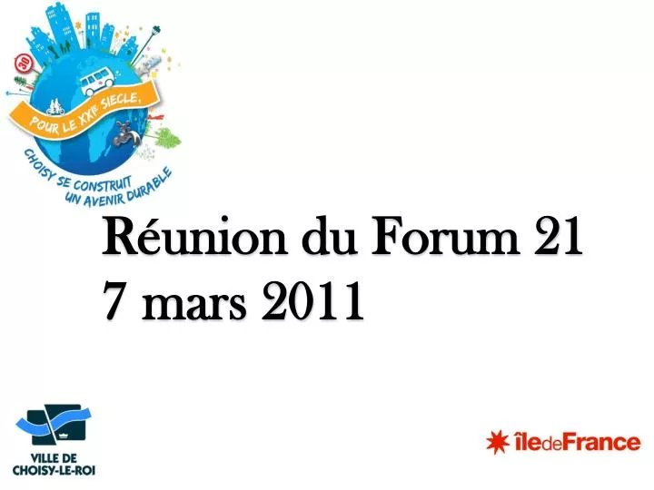 r union du forum 21 7 mars 2011