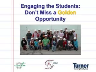 Engaging the Students: Don’t Miss a Golden Opportunity