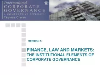 FINANCE, LAW AND MARKETS: THE INSTITUTIONAL ELEMENTS OF CORPORATE GOVERNANCE
