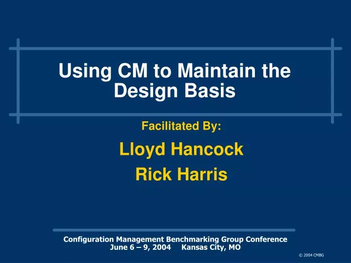 using cm to maintain the design basis