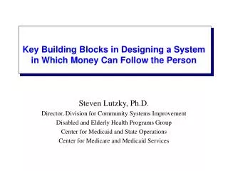 Key Building Blocks in Designing a System in Which Money Can Follow the Person