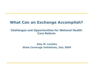 What Can an Exchange Accomplish? Challenges and Opportunities for National Health Care Reform