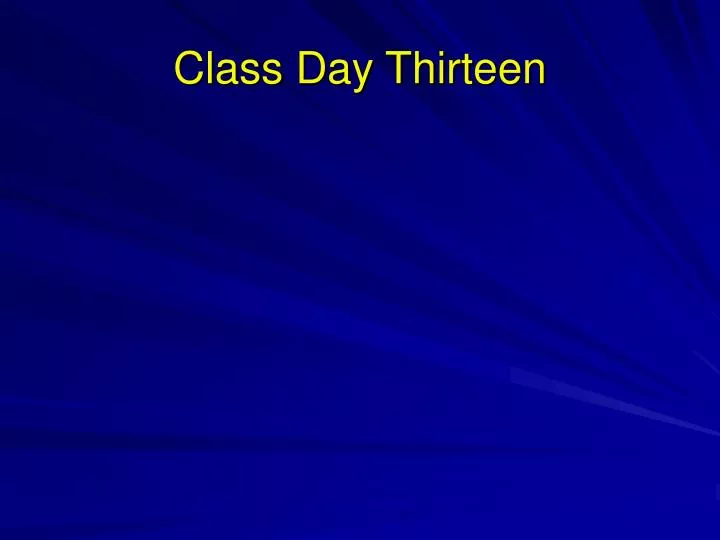 class day thirteen