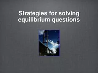 Strategies for solving equilibrium questions