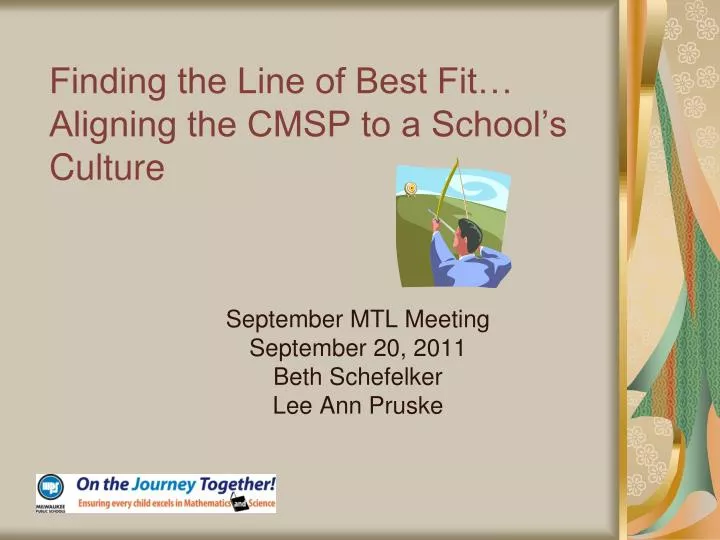 finding the line of best fit aligning the cmsp to a school s culture