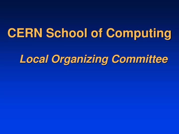 cern school of computing local organizing committee