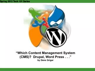 “Which Content Management System (CMS)?  Drupal, Word Press . . .” by Dene Grigar