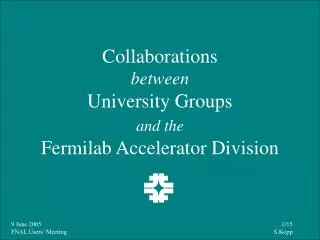 Collaborations between University Groups and the Fermilab Accelerator Division