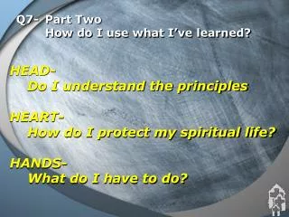 Q7- 	Part Two 	How do I use what I’ve learned?