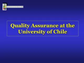 Quality Assurance at the University of Chile