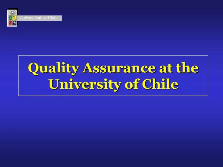 quality assurance at the university of chile