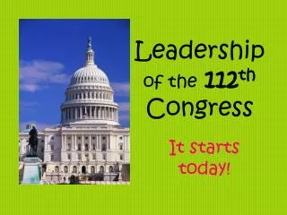 Leadership of the 112 th Congress