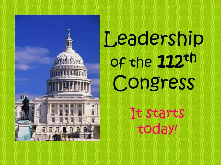 leadership of the 112 th congress