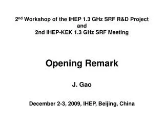 2 nd workshop of the ihep 1 3 ghz srf r d project and 2nd ihep kek 1 3 ghz srf meeting