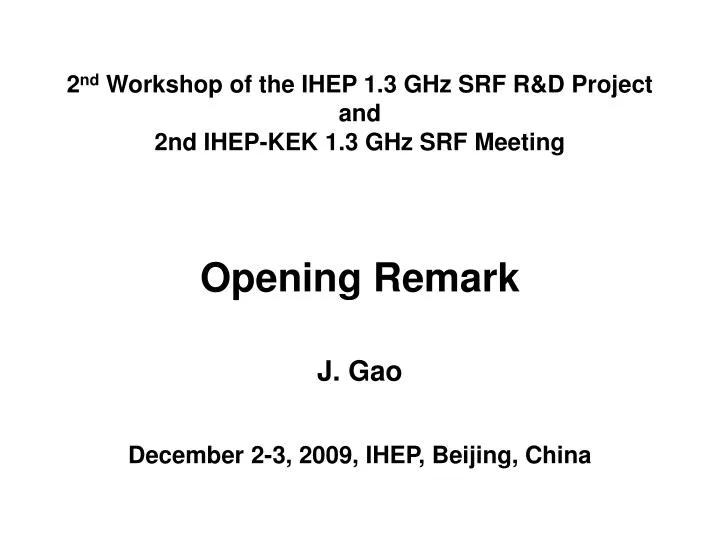 2 nd workshop of the ihep 1 3 ghz srf r d project and 2nd ihep kek 1 3 ghz srf meeting