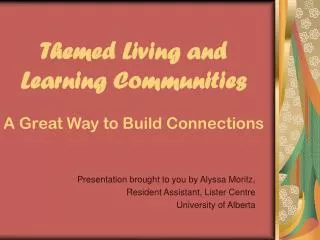 Themed Living and Learning Communities A Great Way to Build Connections