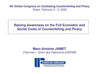 4th Global Congress on Combating Counterfeiting and Piracy Dubai, February 2 - 5, 2008