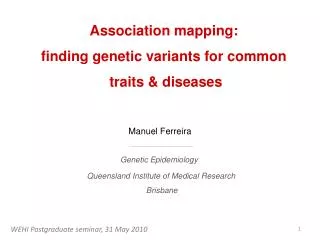 Association mapping: finding genetic variants for common traits &amp; diseases
