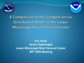 A Comparison of the Lumped versus Distributed Model at the Lower Mississippi River Forecast Center