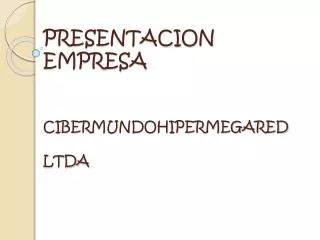 presentacion empresa cibermundohipermegared ltda
